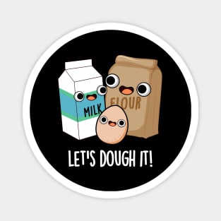 Let's Dough It Cute Baking Pun Magnet